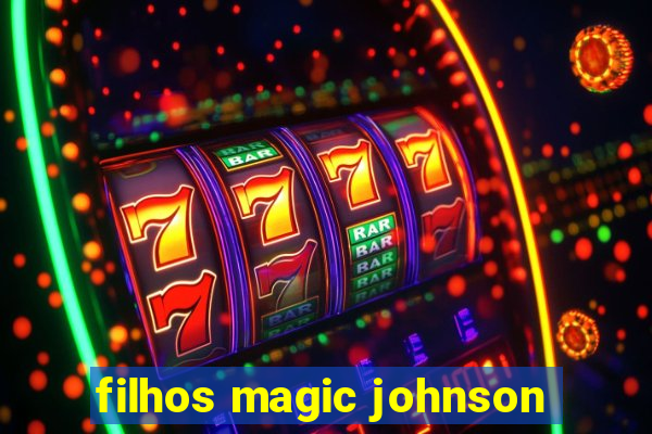 filhos magic johnson